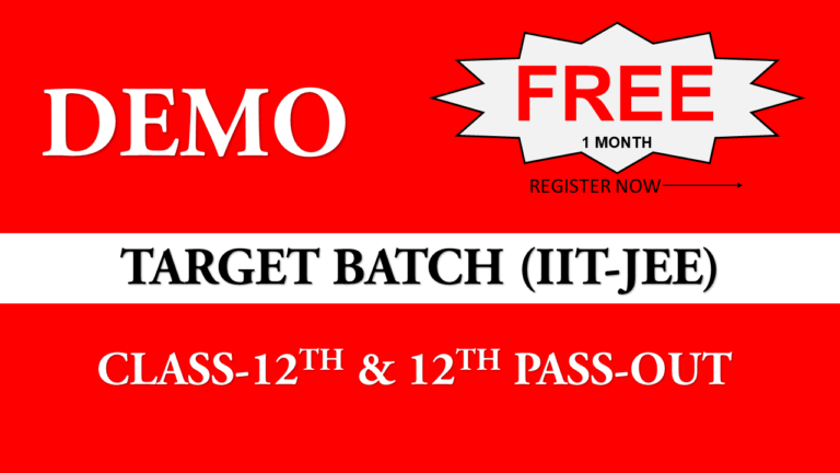 DEMO TARGET BATCH (IIT-JEE) (CLASS-12TH AND PASS-OUT)