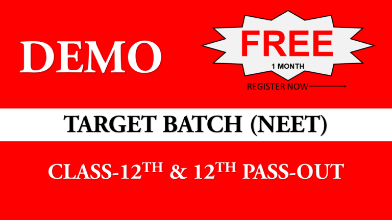 DEMO TARGET BATCH (NEET) (CLASS-12TH AND PASS-OUT)