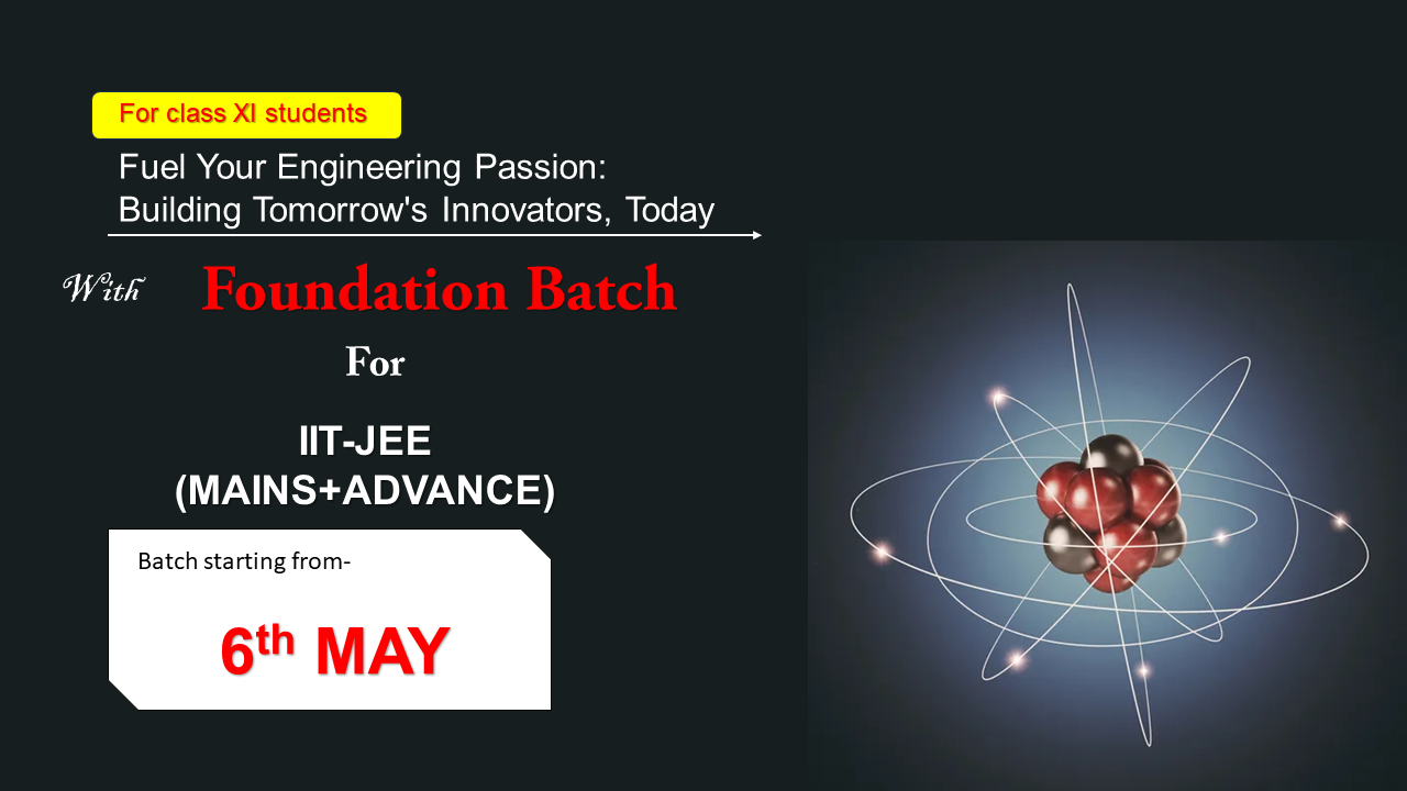 FOUNDATION BATCH (IIT-JEE)